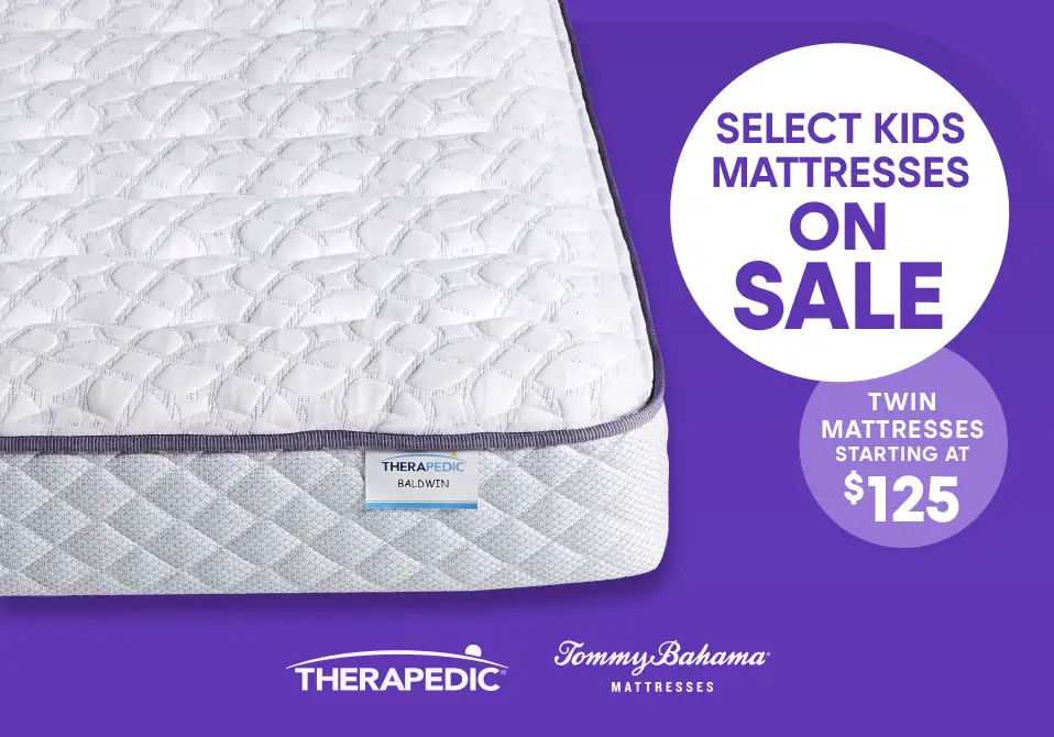 Select kids mattresses on sale. Twin mattresses starting at $125.
