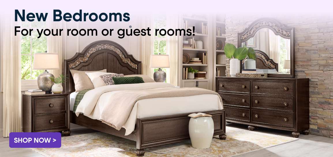 New Bedrooms. For your room or guest rooms! Shop Now >

