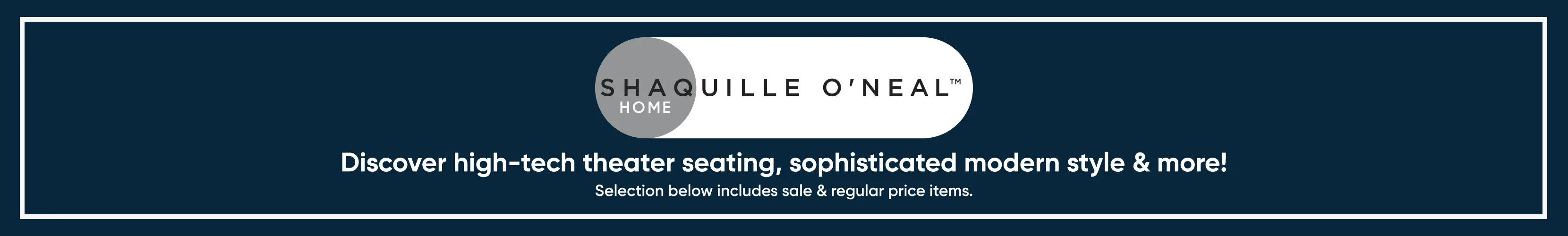 Shaquille O'Neal Home banner: Discover high-tech theater seating, sophisticated modern style & more!