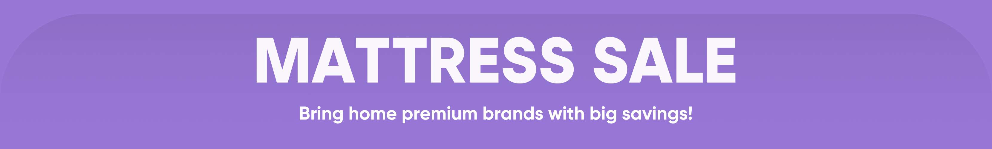 MATTRESS SALE Bring home premium brands with big savings!