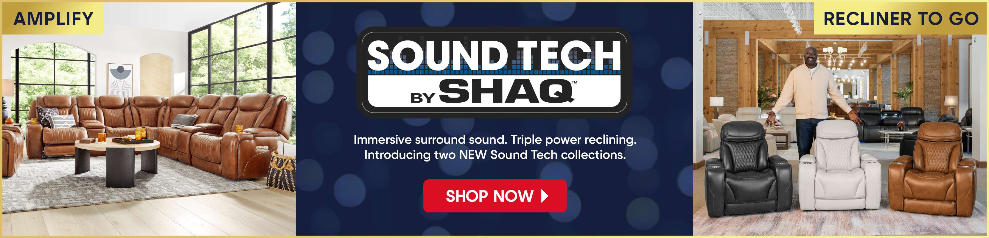 AMPLIFY. SOUND TECH BY SHAQ. SHOP NOW. RECLINER TO GO.