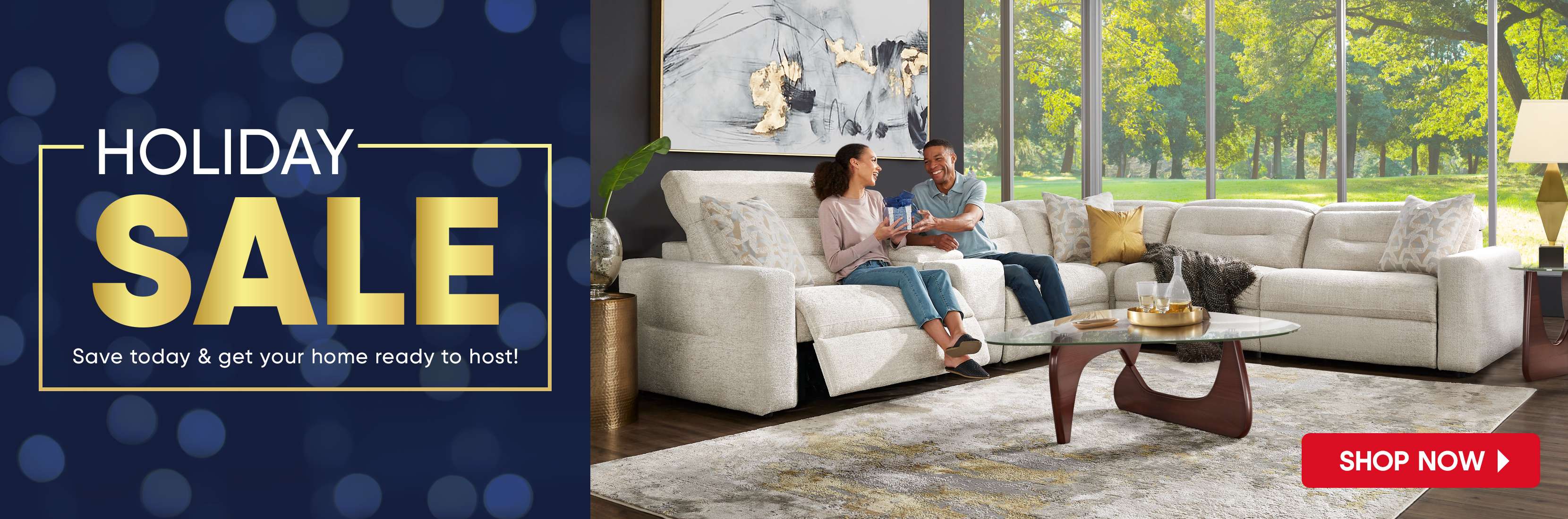 HOLIDAY SALE. Save today & get your home ready to host!
