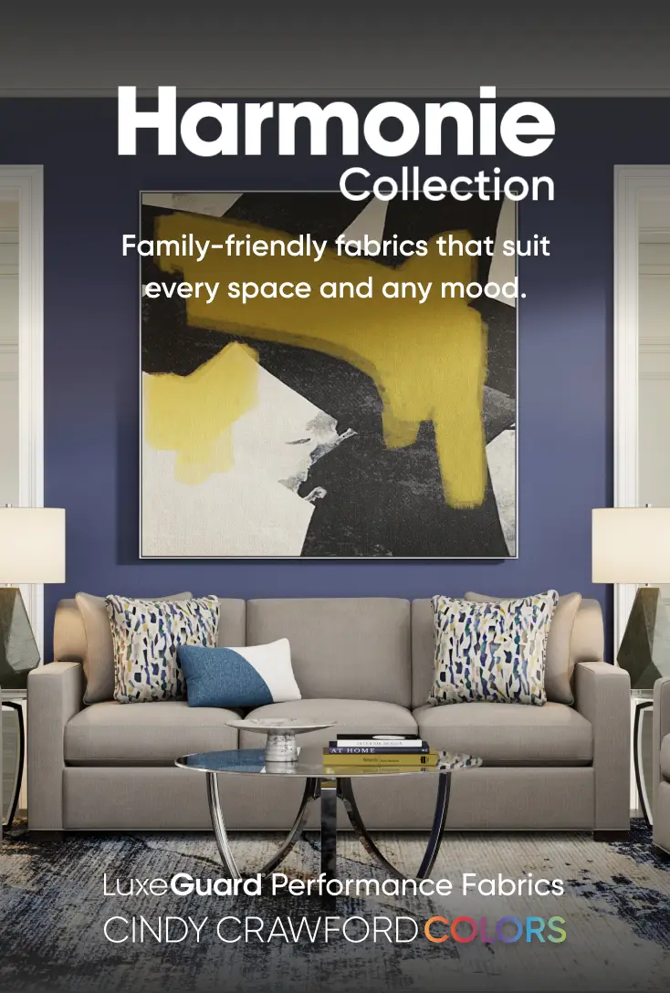 Harmonie Collection: Family-friendly fabrics that suit every space and any mood. LuxeGuard Performance Fabrics.