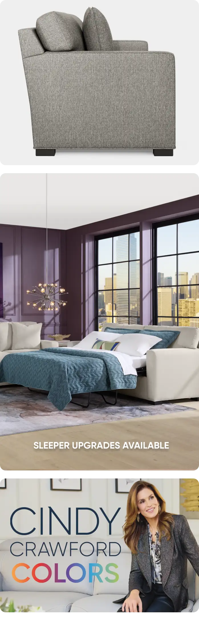 SLEEPER UPGRADES AVAILABLE
CINDY CRAWFORD COLORS
