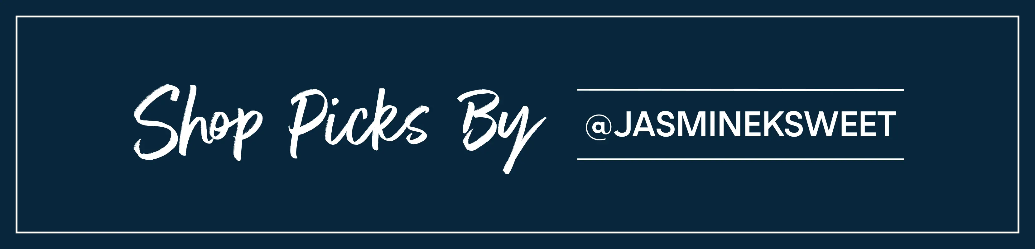 Shop Picks By @JASMINEKSWEET