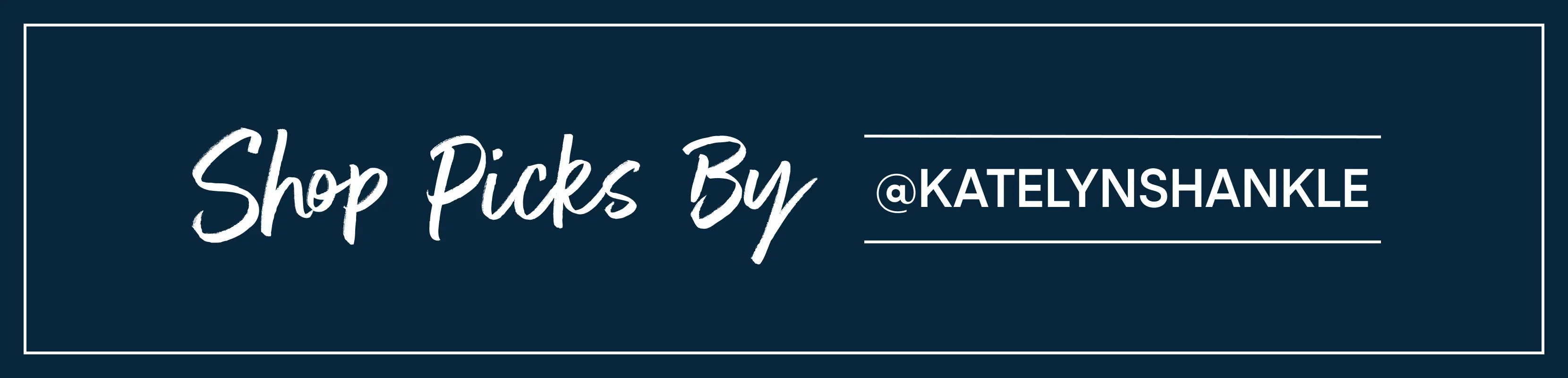Shop Picks By @KATELYNSHANKLE