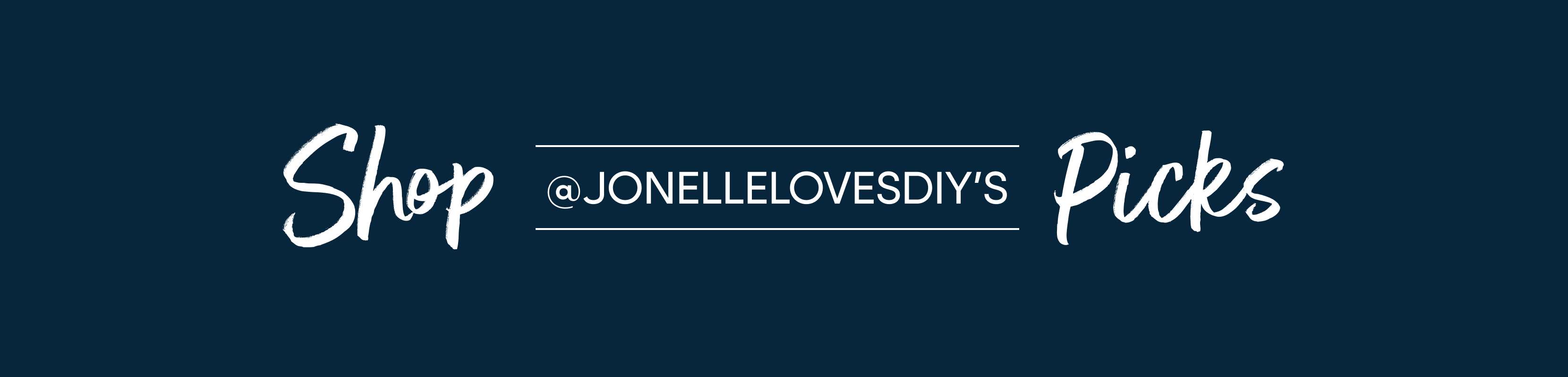 Shop @JONELLELOVESDIY's Picks
