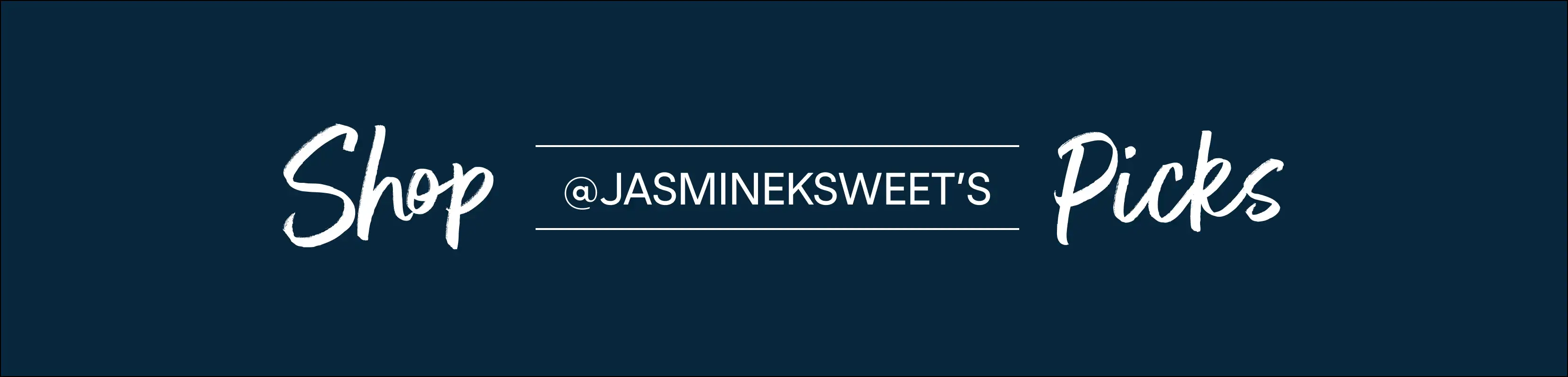 Shop @JASMINEKWEET'S Picks
