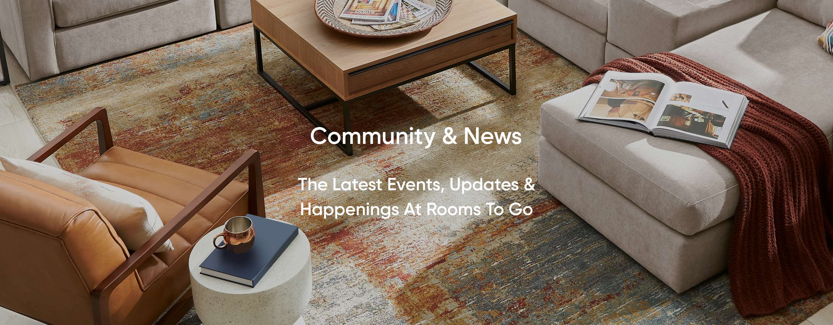 Community & News. The Latest Events, Updates & Happenings At Rooms To Go.
