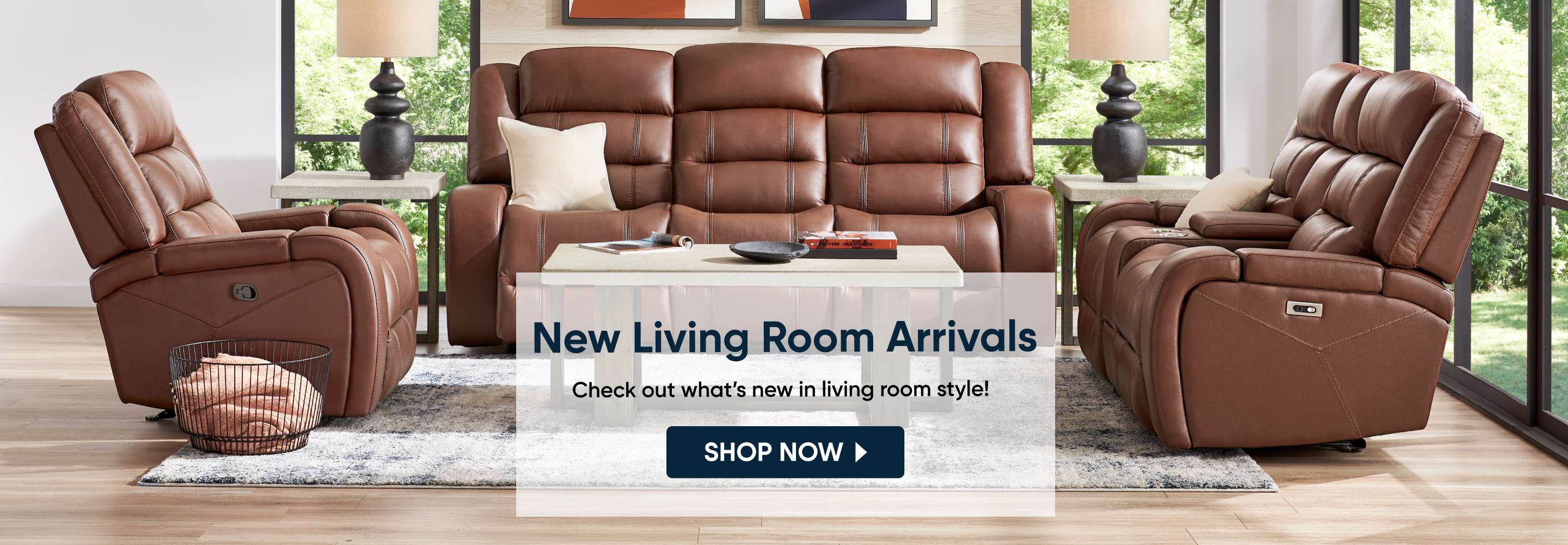 New Living Room Arrivals. Check out what's new in living room style!
