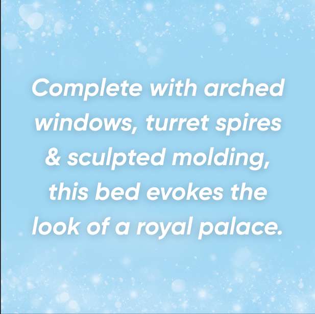 Complete with arched windows, turret spires & sculpted molding, this bed evokes the look of a royal palace.
