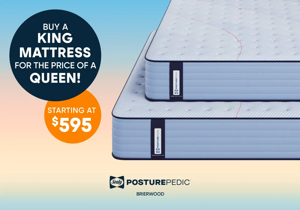 Buy a King mattress for the price of a Queen! Starting at $595. Sealy Posturepedic Brierwood mattress.
