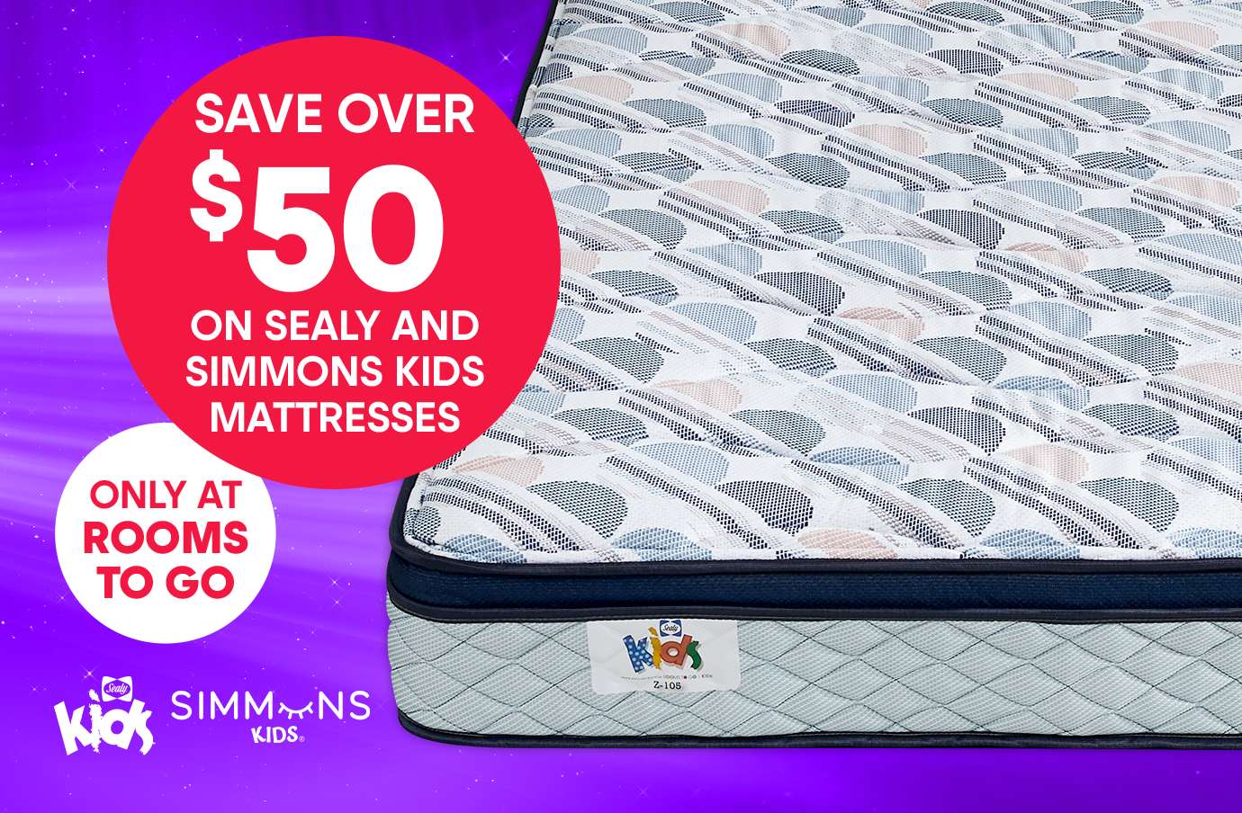 Save over $50 on Sealy and Simmons kids mattresses. Only at Rooms To Go.
