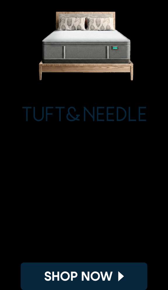 Tuft & Needle. Shop Now.