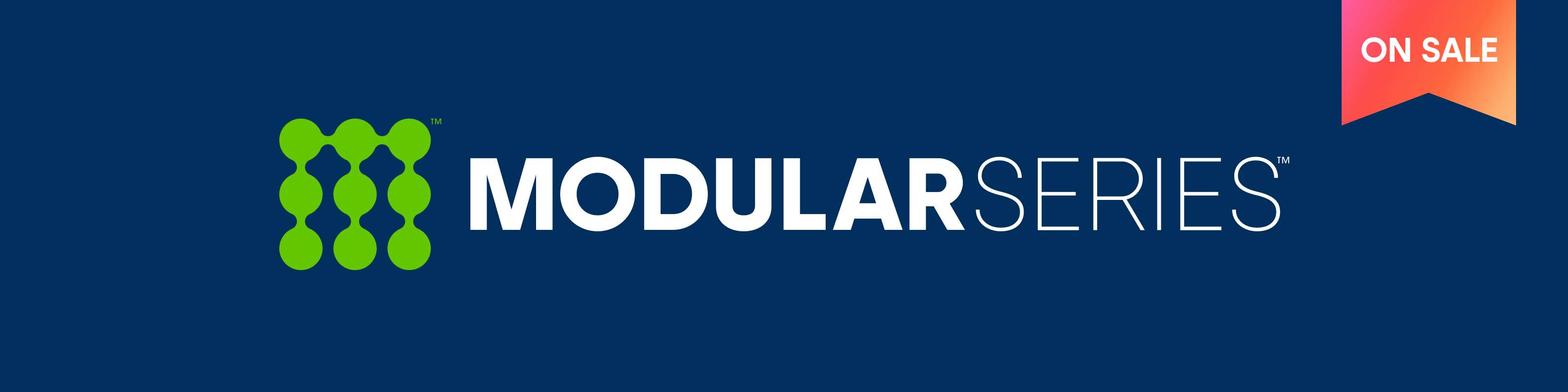 MODULAR SERIES. On Sale.
