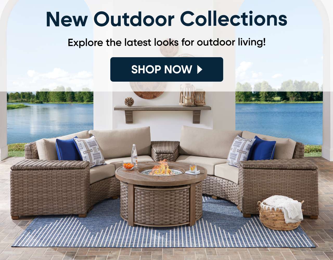 New Outdoor Collections. Shop Now. Outdoor sectional sofa with a fire pit table on a blue rug.
