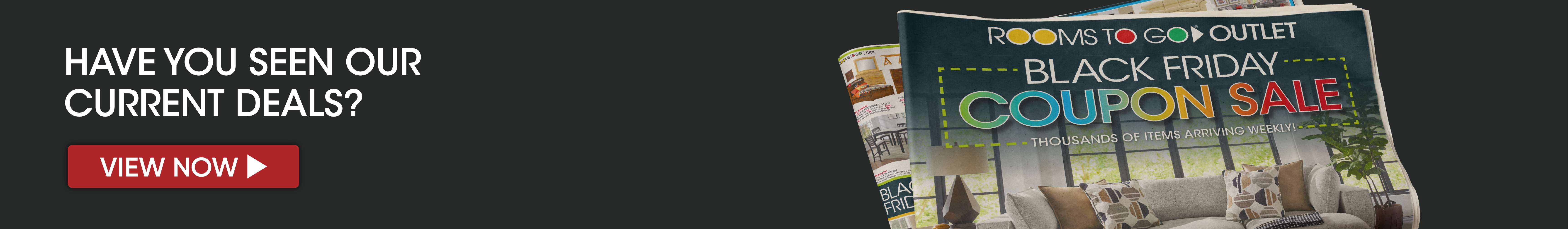 Rooms To Go Outlet Black Friday Coupon Sale. View Now.
