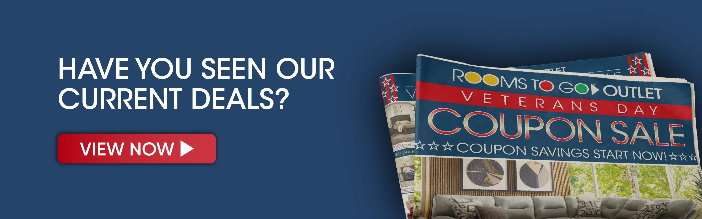 Have you seen our current deals? View now. Rooms To Go Outlet Veterans Day Coupon Sale.