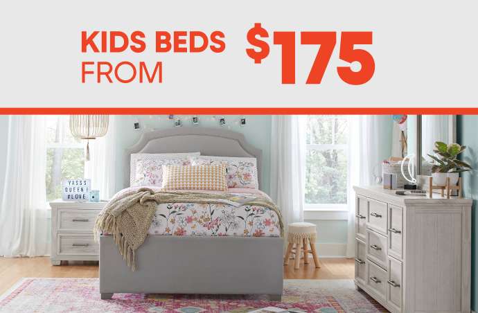 KIDS BEDS FROM $175. A bedroom with a bed, nightstand, and dresser.
