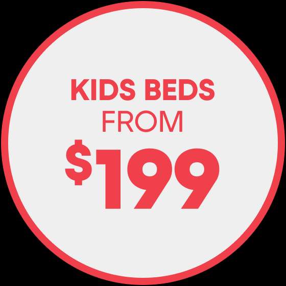KIDS BEDS FROM $199
