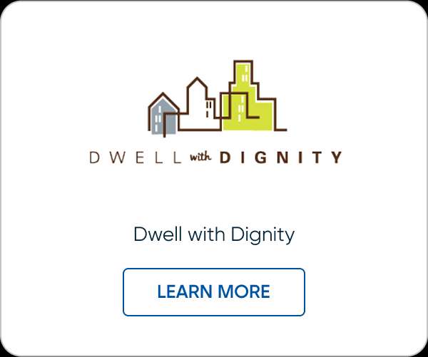 Dwell with Dignity. Learn More.
