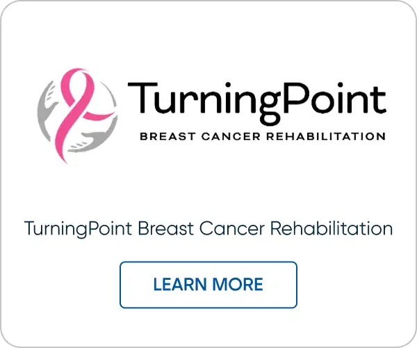 TurningPoint Breast Cancer Rehabilitation. Learn More.
