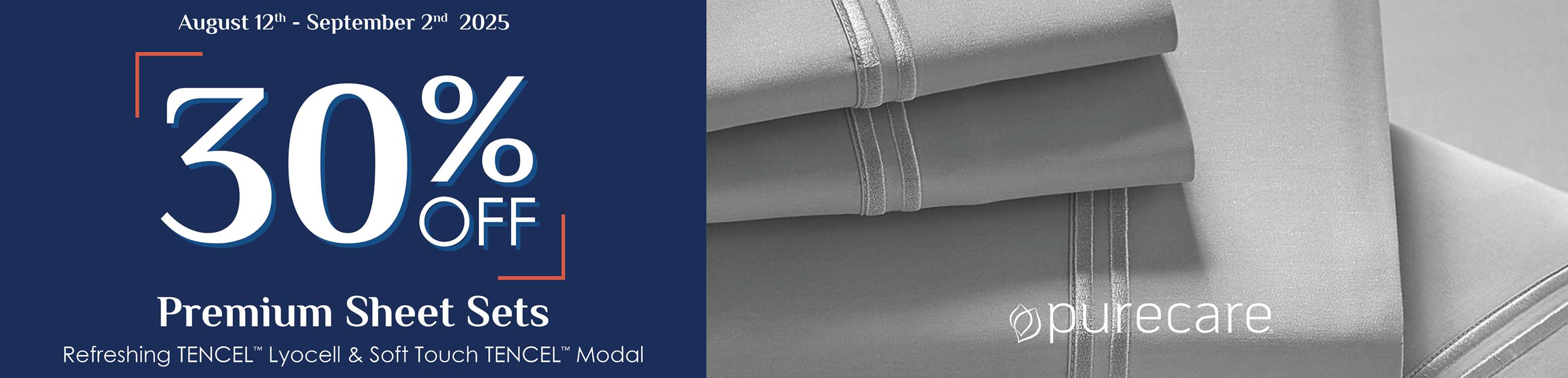 30% off Premium Sheet Sets. Refreshing TENCEL Lyocell & Soft Touch TENCEL Modal.
