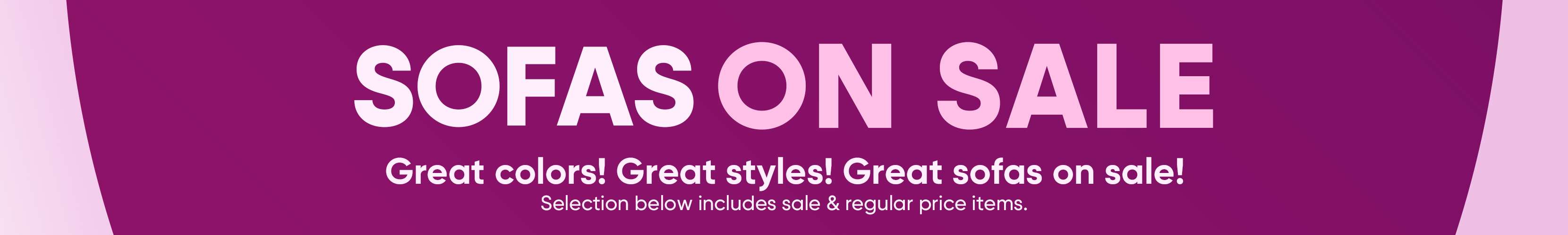 SOFAS ON SALE. Great colors! Great styles! Great sofas on sale!