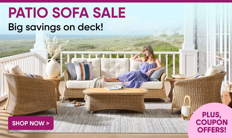 PATIO SOFA SALE. Big savings on deck! Shop now.
