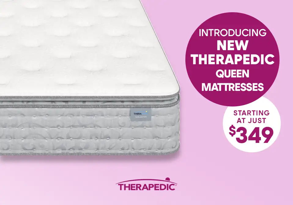 Introducing new Therapedic queen mattresses starting at just $349.
