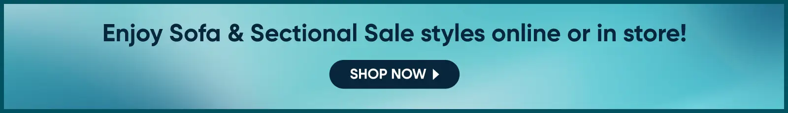 enjoy Sales online or in store! shop now.