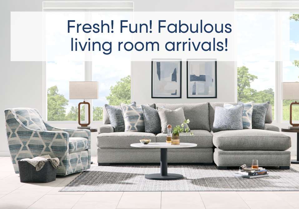Fresh! Fun! Fabulous living room arrivals!

