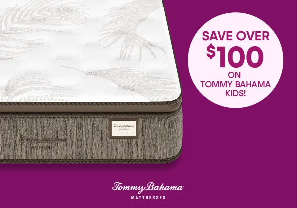 Save over $100 on Tommy Bahama Kids! Mattress with Tommy Bahama logo.
