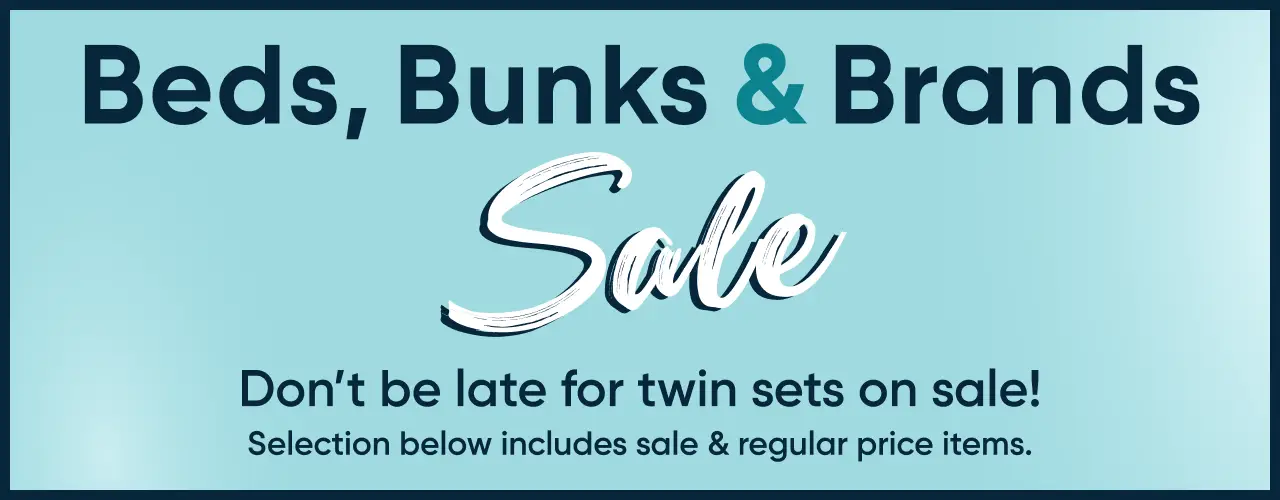 Beds, Bunks & Brands Sale. Don't be late for twin sets on sale! Selection below includes sale & regular price items.