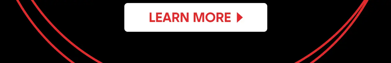 LEARN MORE button with red curved lines on a black background.