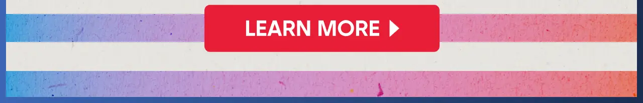 LEARN MORE button over a background of horizontal blue, white, and pink stripes.