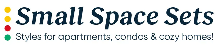 Small Space Sets: Styles for apartments, condos & cozy homes!
