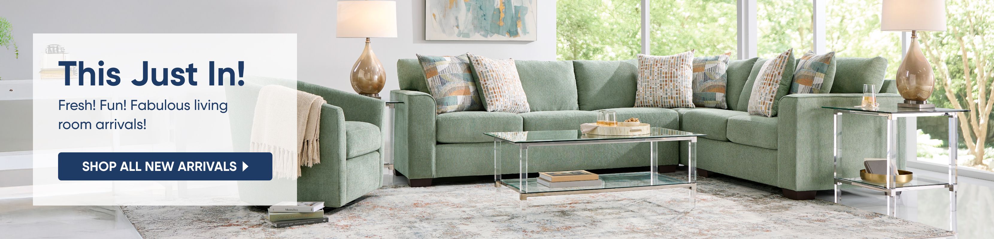 This Just In! Fresh! Fun! Fabulous living room arrivals! Shop all new arrivals.
