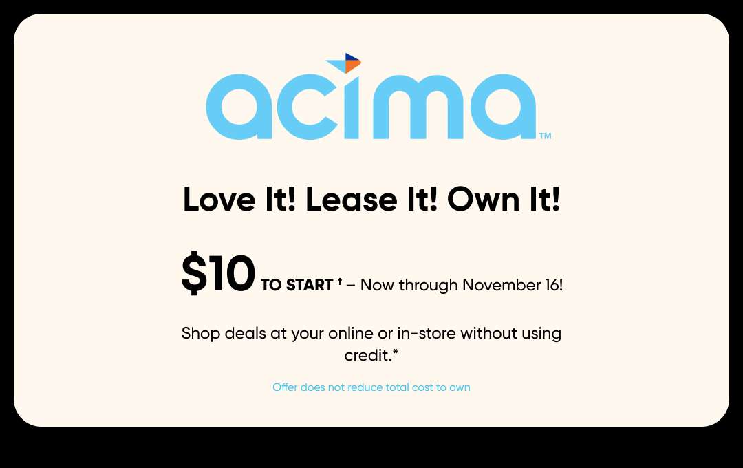 acima logo with text: Love It! Lease It! Own It! $10 to start. Shop deals without using credit.