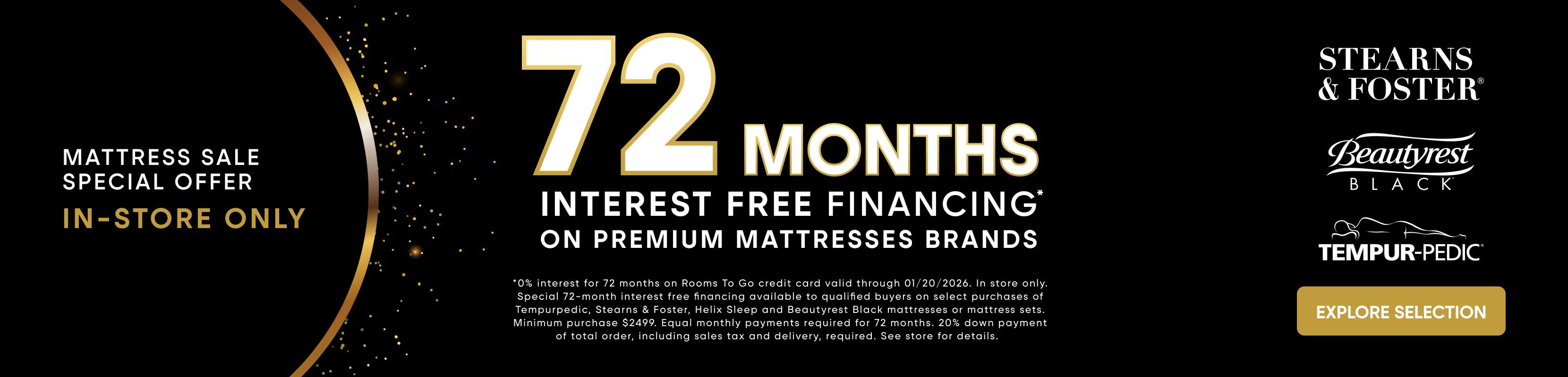 Mattress sale with 72 months interest-free financing on premium mattress brands. In-store only.
