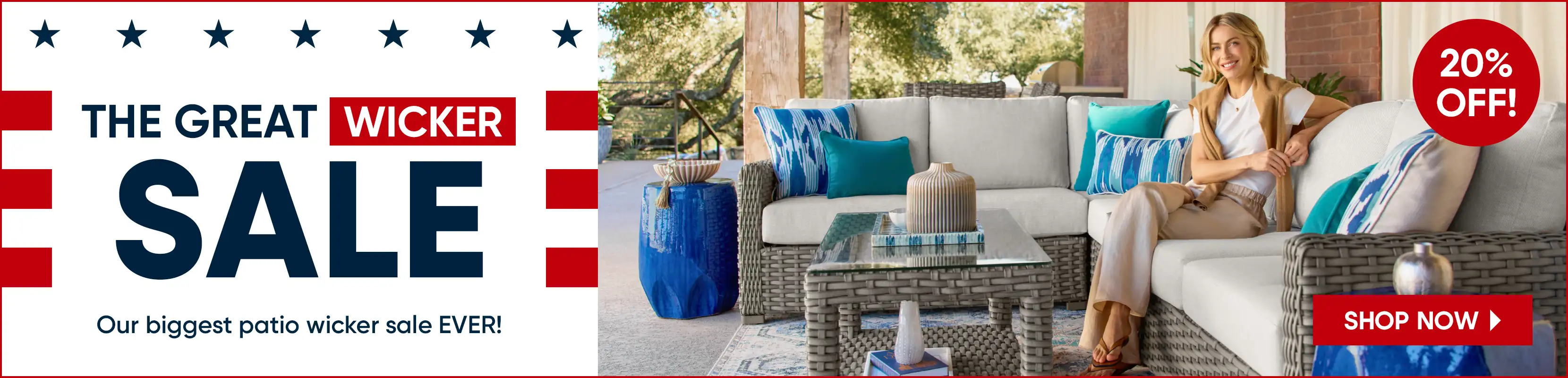 THE GREAT WICKER SALE. 20% OFF! Shop Now. Patio furniture.

