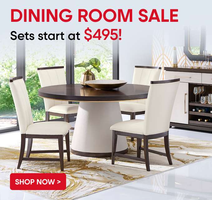 DINING ROOM SALE. Sets start at $495!
