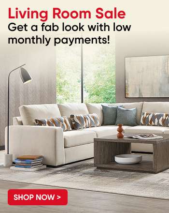 Living Room Sale. Get a fab look with low monthly payments! Shop Now >
