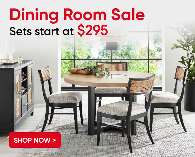 Dining Room Sale. Sets start at $295.
