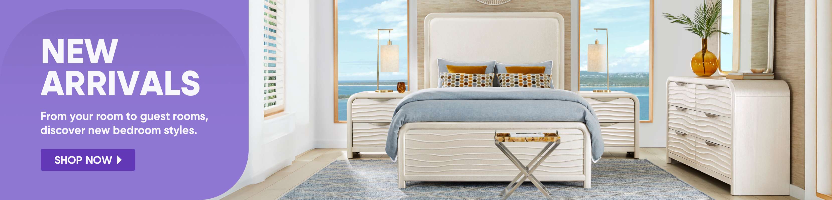 NEW ARRIVALS. From your room to guest rooms, discover new bedroom styles.
